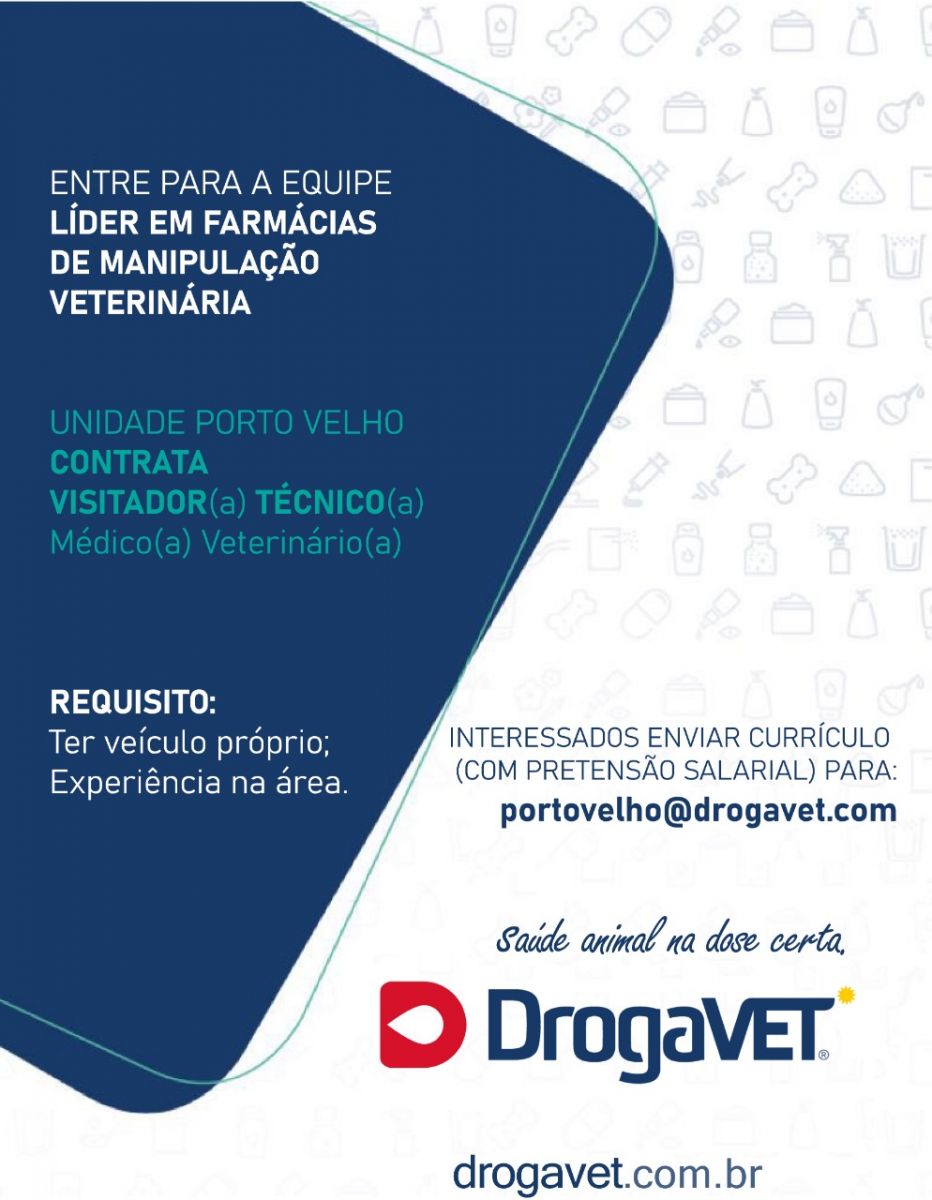 DrogaVET disponibiliza vagas para Técnico de manipulação, Farmacêutica e veterinário - News Rondônia
