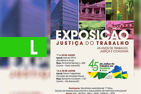 JUSTIÇA DO TRABALHO CELEBRA 45 ANOS DE ATUAÇÃO EM RONDÔNIA E ACRE - News Rondônia