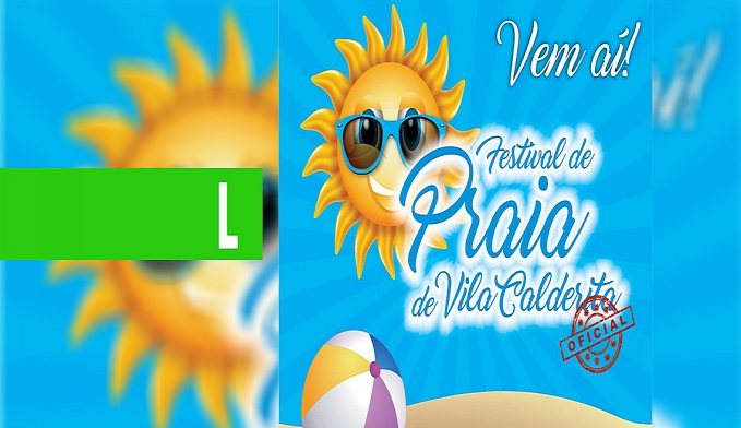 VILA CALDERITA: PREFEITURA LANÇA FESTIVAL DE PRAIA - News Rondônia