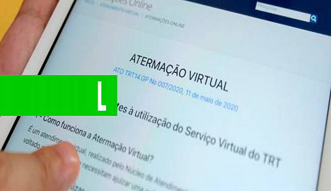 Justiça do Trabalho RO/AC disponibiliza serviço virtual para atendimentos e registro de reclamações trabalhistas direto pelo cidadão - News Rondônia