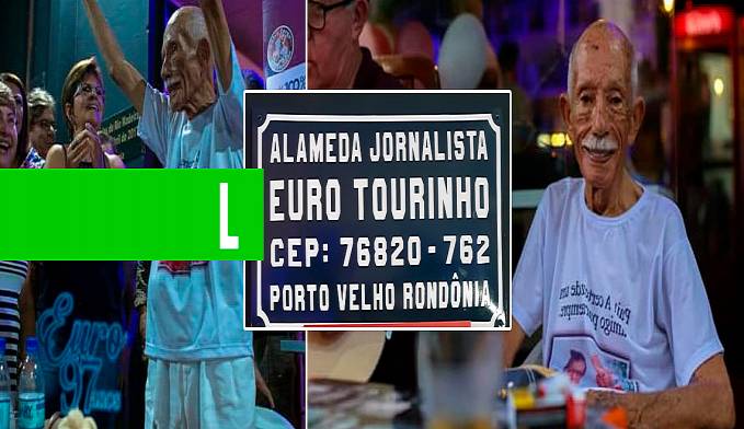 Rua Guiana muda de nome para homenagear Euro Tourinho - News Rondônia