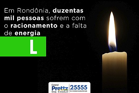 CORONEL PRETTZ DIZ SER INACEITÁVEL QUE OS MORADORES DE RONDÔNIA AINDA SOFRAM COM O RACIONAMENTO E A FALTA DE ENERGIA ELÉTRICA - News Rondônia