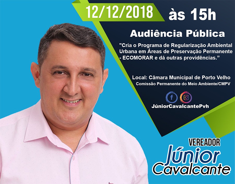 VEREADOR JÚNIOR CAVALCANTE CONVIDA POPULAÇÃO PARA AUDIÊNCIA PÚBLICA SOBRE O ECOMORAR - News Rondônia