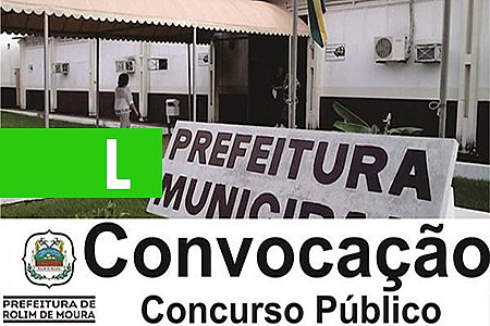 CONFIRA OS NOMES: PREFEITURA DE ROLIM DE MOURA CONVOCA APROVADOS EM CONCURSOS - News Rondônia