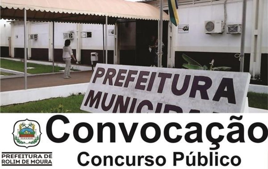 CONFIRA OS NOMES: PREFEITURA DE ROLIM DE MOURA CONVOCA APROVADOS EM CONCURSOS - News Rondônia