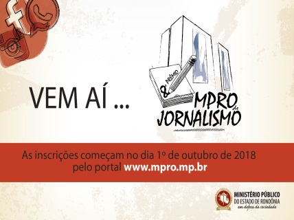INSCRIÇÕES PARA O DO 8º PRÊMIO MPRO DE JORNALISMO COMEÇAM NA SEGUNDA-FEIRA, 1º DE OUTUBRO - News Rondônia