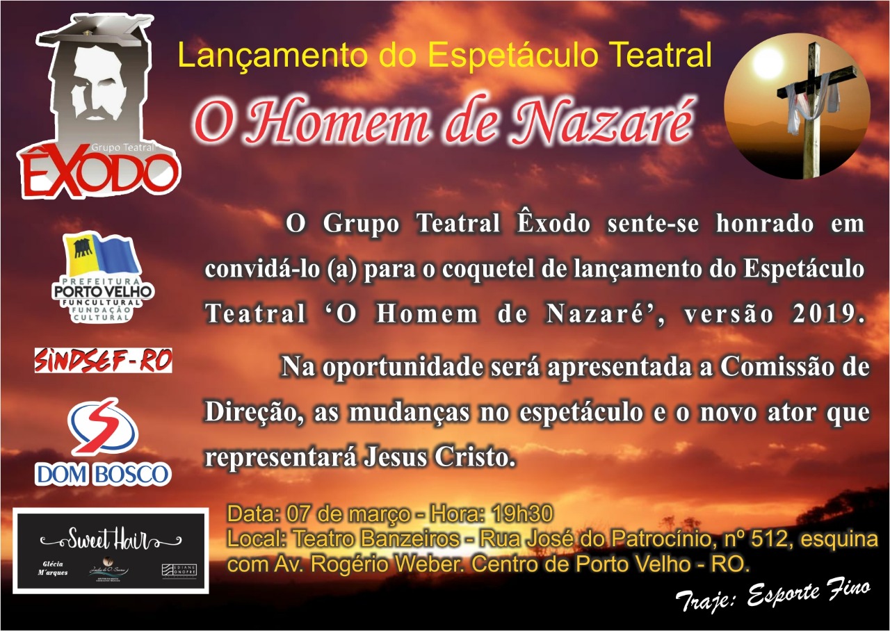 GRUPO ÊXODO REALIZA NO DIA 7 O LANÇAMENTO OFICIAL DA VERSÃO 2019 DO ESPETÁCULO TEATRAL O HOMEM DE NAZARÉ - News Rondônia
