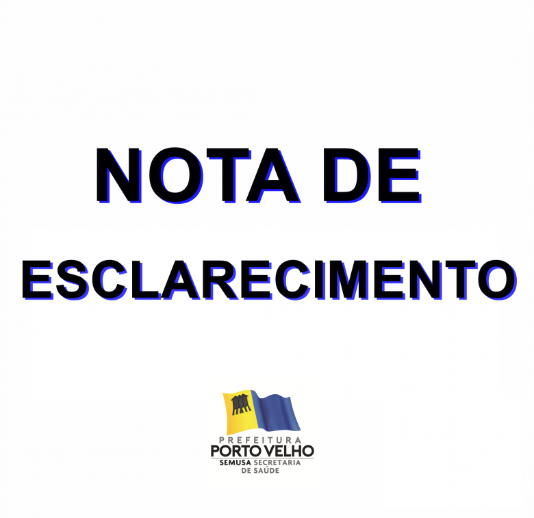 NOTA DE ESCLARECIMENTO  SEMUSA - News Rondônia