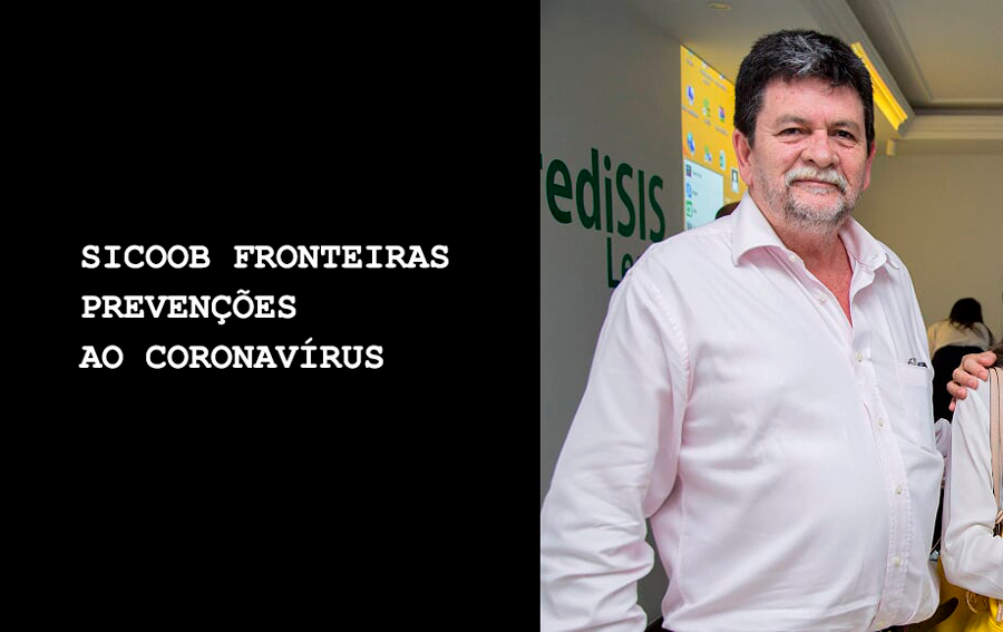 COLUNA SOCIAL MARISA LINHARES: SICOOB FRONTEIRAS - PREVENÇÕES AO CORONAVÍRUS - News Rondônia