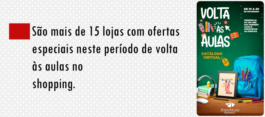 Volta às aulas no Porto Velho Shopping terá ofertas especiais de 10 a 20 de fevereiro - News Rondônia