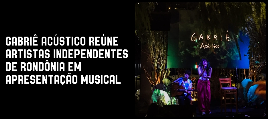 Gabriê acústico reúne artistas independentes de Rondônia em apresentação musical - News Rondônia