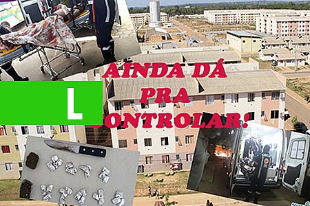 SERÁ QUE TEREMOS AQUI NA ZONA LESTE DE PORTO VELHO A NOSSA PRÓPRIA CIDADE DE DEUS? - News Rondônia
