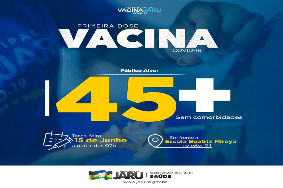 Pessoas maiores de 45 anos sem comorbidades já podem receber a primeira dose da vacina contra o Coronavírus em Jaru - News Rondônia