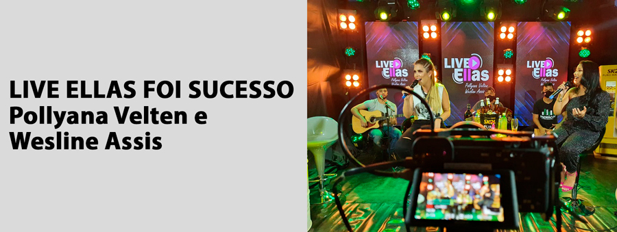 COLUNA SOCIAL MARISA LINHARES: LIVE ELLAS FOI UM SUCESSO - News Rondônia