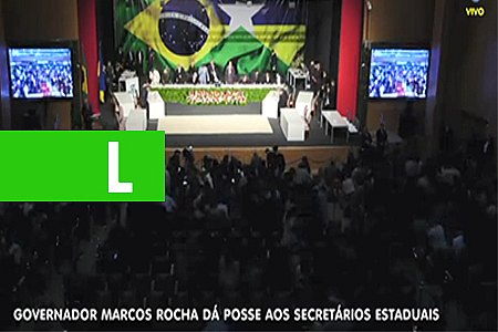ASSISTA AO VIVO A POSSE DOS SECRETÁRIOS DO GOVERNO DE RONDÔNIA - News Rondônia