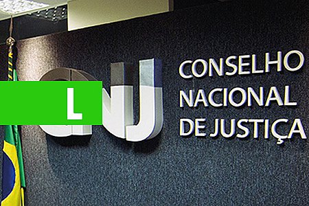 CNJ FARÁ INSPEÇÃO NO TRIBUNAL DE JUSTIÇA DE RONDÔNIA - News Rondônia