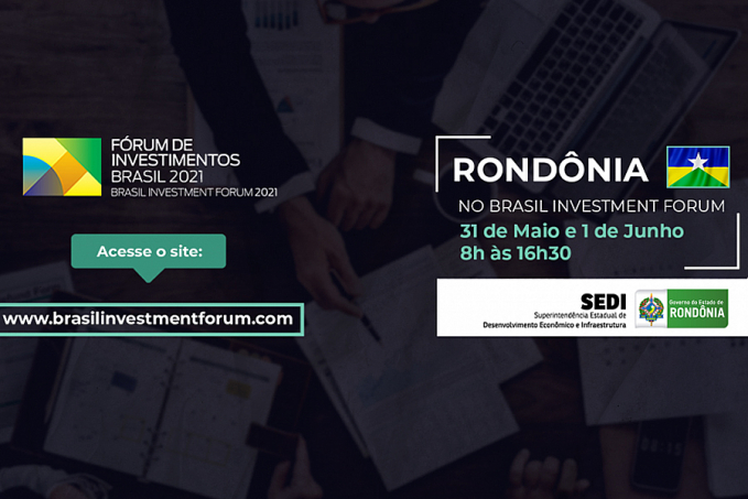 Rondônia vai participar do 4ª edição do Brasil Investment Fórum, maior evento de investimentos da América Latina - News Rondônia