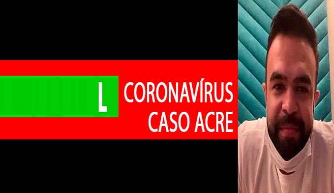 ARQUITETO DO ACRE CONFIRMA QUE FOI UM DOS CASOS POSITIVOS PARA CORONAVÍRUS: 'EM MOMENTO ALGUM FUI IMPRUDENTE' - News Rondônia