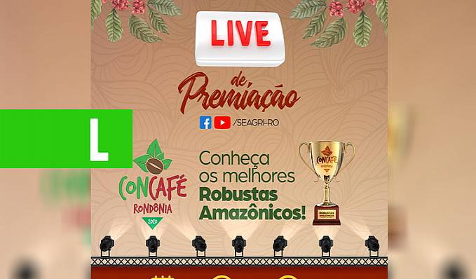CONCURSO - Cerimônia de premiação da 5º edição do Concafé vai acontecer de forma online no dia 6 de novembro - News Rondônia