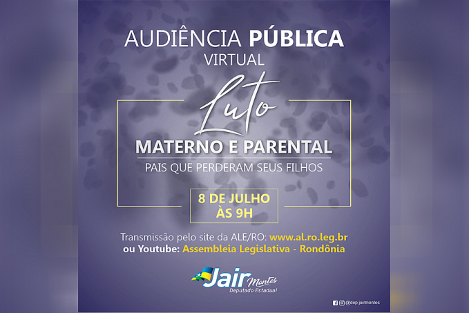 Deputado Jair Montes convida para audiência pública virtual dia 08/07 sobre luto parental - News Rondônia