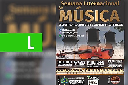 SEMANA INTERNACIONAL DE MÚSICA UMA REALIZAÇÃO DA VILLA-LOBOS - News Rondônia