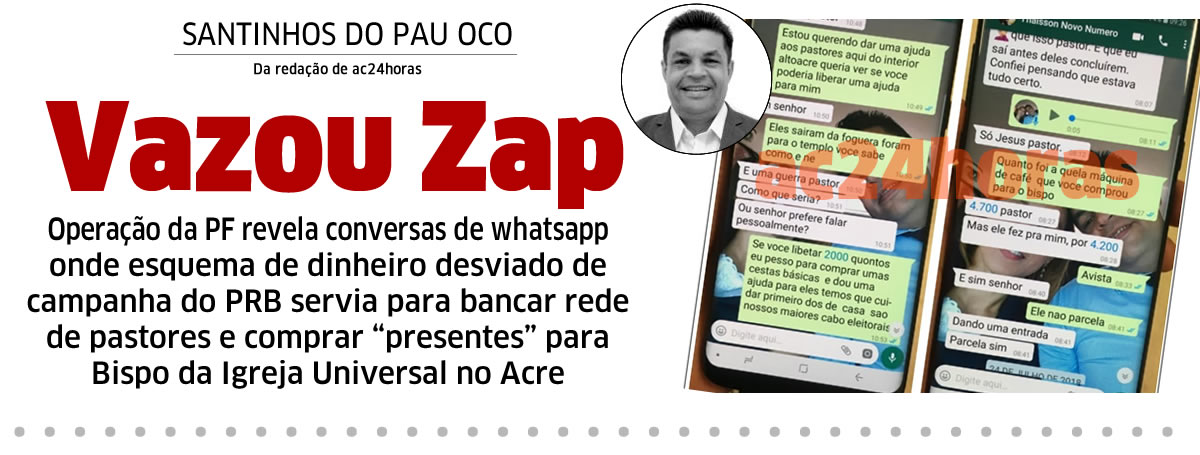 VAZOU NO ZAP: OPERAÇÃO DA PF REVELA ESQUEMA DE DINHEIRO DESVIADO DA CAMPANHA DO PRB - News Rondônia