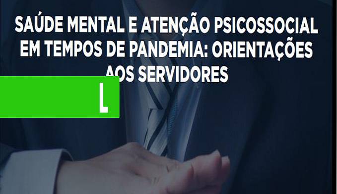 SAÚDE MENTAL - Cartilha aborda qualidade de vida para servidores no período de pandemia e pós pandemia - News Rondônia