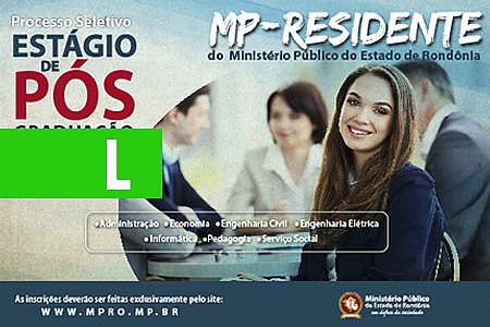 MINISTÉRIO PÚBLICO ABRE INSCRIÇÕES PARA SELEÇÃO DE ESTAGIÁRIO DE NÍVEL PÓS-GRADUAÇÃO - News Rondônia