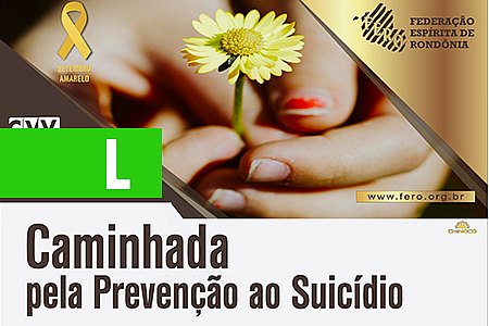 CAMINHADA DE PREVENÇÃO AO SUICÍDIO - News Rondônia
