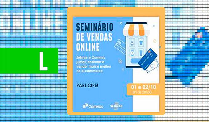 Correios e Sebrae promovem seminário online e gratuito sobre e-commerce - News Rondônia