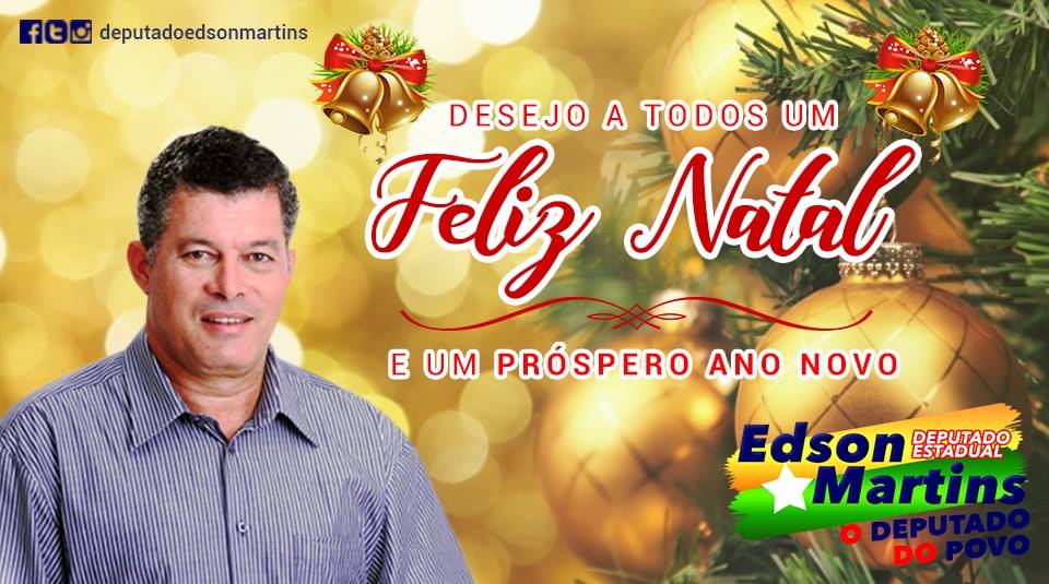 MENSAGEM DE NATAL: DEPUTADO EDSON MARTINS - News Rondônia