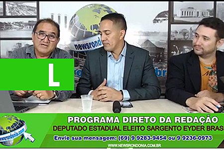 DIRETO DA REDAÇÃO COM DEPUTADO ELEITO EYDER BRASIL - News Rondônia
