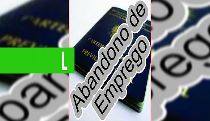 COMUNICADO - ABANDONO DE EMPREGO - News Rondônia