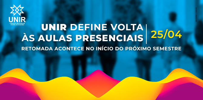 UNIR define volta às aulas presenciais - News Rondônia