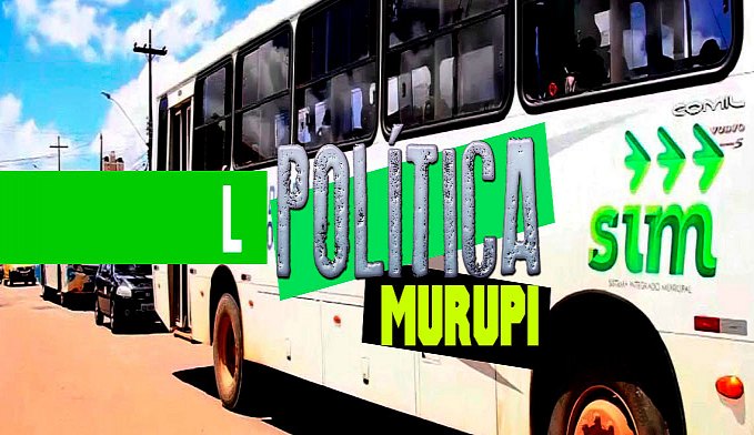 POLÍTICA & MURUPI: GROZÓPI NO BUSÃO - News Rondônia