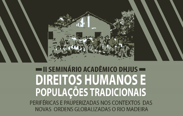 MESTRADO EM DIREITOS HUMANOS PROMOVE SEMINÁRIO SOBRE POPULAÇÕES TRADICIONAIS PERIFÉRICAS - News Rondônia