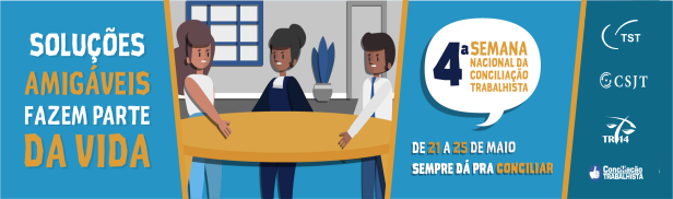 PARTES JÁ PODEM AGENDAR A PARTICIPAÇÃO NA 4ª SEMANA NACIONAL DE CONCILIAÇÃO TRABALHISTA - News Rondônia