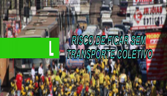 CAOS IMINENTE: SE A PREFEITURA CONTINUAR INERTE PORTO VELHO CORRE O RISCO DE FICAR SEM TRANSPORTE COLETIVO - News Rondônia