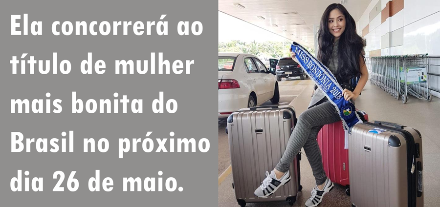 RONDONIENSE THAISI DIAS JÁ ESTÁ CONFINADA EM ANGRAS DOS REIS ONDE PARTICIPARÁ DO MISS BRASIL - News Rondônia