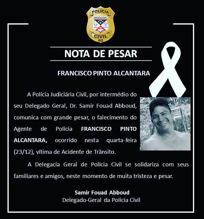 NOTA DE PESAR: Falecimento do Policial Civil Francisco Pinto Alcantara - News Rondônia