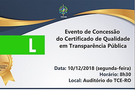 TCE-RO ALTERA DATA E FAZ NO DIA 10/12 EVENTO PARA PREMIAR PORTAIS DE TRANSPARÊNCIA PÚBLICA - News Rondônia