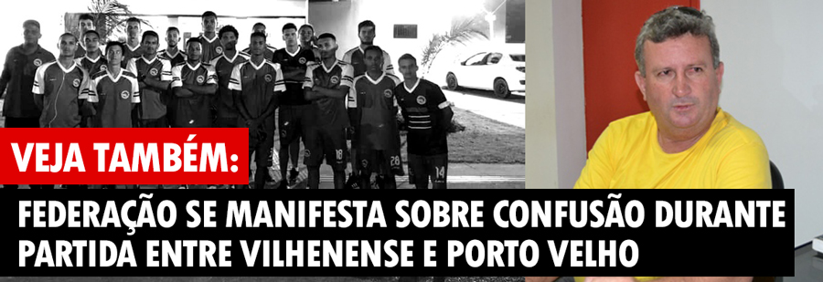 POLICIAL MILITAR É SUSPEITO DE AMEAÇAR TIME ADVERSÁRIO EM SEMIFINAL DE CAMPEONATO EM VILHENA - News Rondônia