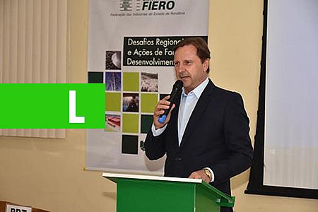 ACIR DEFENDE PARCERIAS PARA O DESENVOLVIMENTO DO ESTADO - News Rondônia