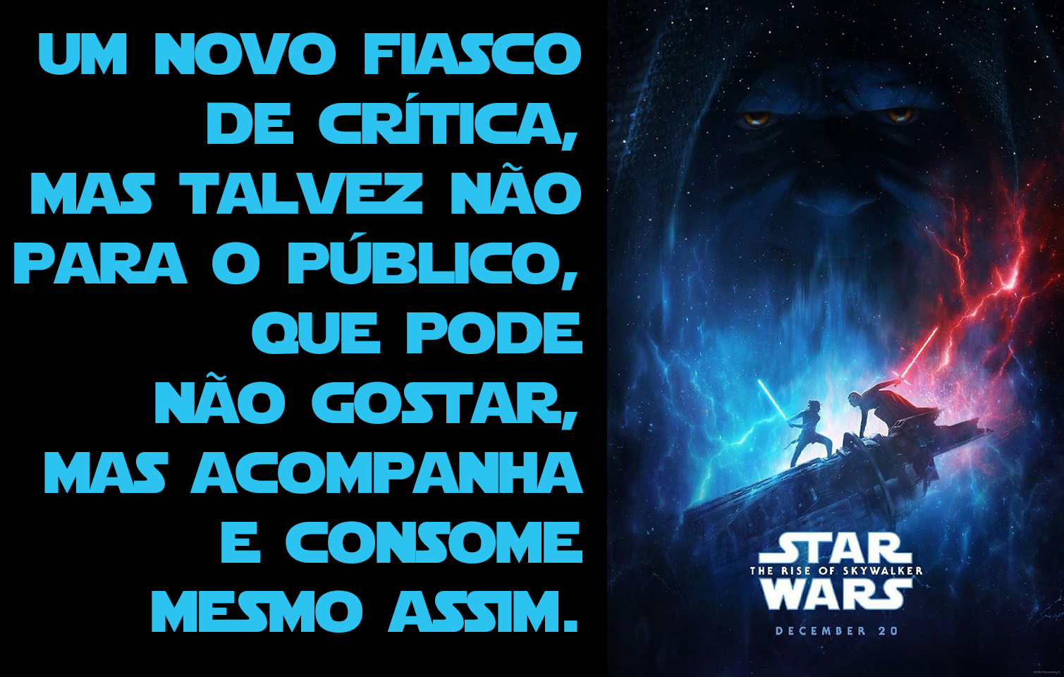 Um novo fiasco de crítica, mas talvez não para o público, que pode não gostar, mas acompanha e consome mesmo assim.