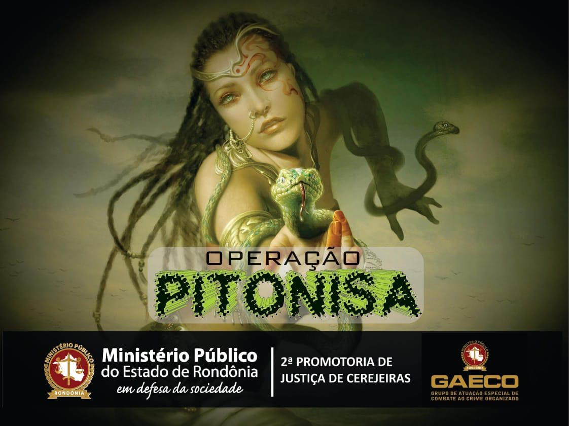 MINISTÉRIO PÚBLICO DE RONDÔNIA DEFLAGRA OPERAÇÃO PITONISA - News Rondônia