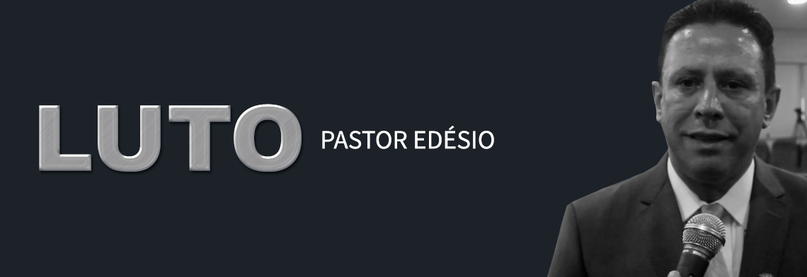 MORRE VEREADOR PASTOR EDÉSIO FERNANDES - News Rondônia