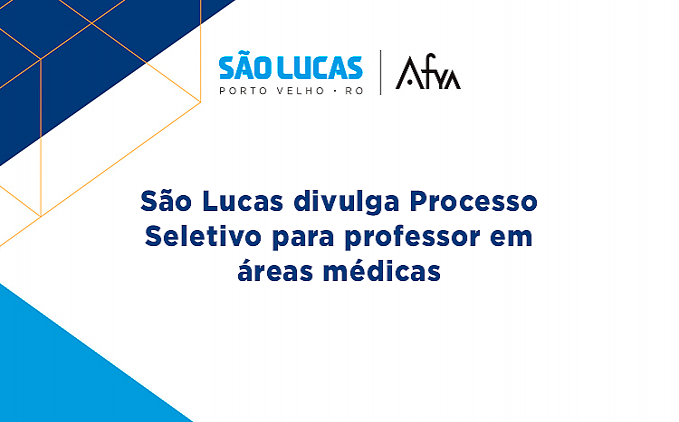 OPORTUNIDADE: São Lucas divulga Processo Seletivo para professor em áreas médicas - News Rondônia
