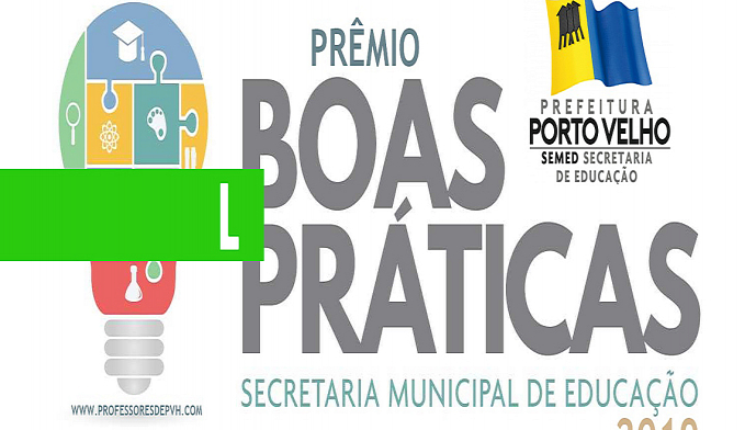SEMED PRORROGA INSCRIÇÕES AO PRÊMIO BOAS PRÁTICAS - News Rondônia