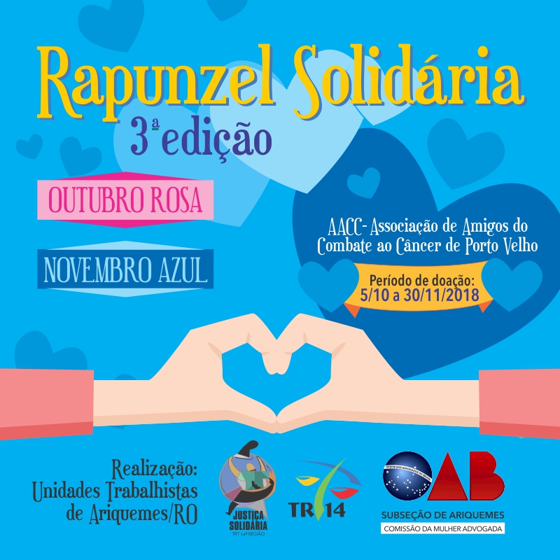 JUSTIÇA DO TRABALHO LANÇA NESTA SEXTA-FEIRA A 3ª EDIÇÃO DA CAMPANHA RAPUNZEL SOLIDÁRIA EM APOIO À PACIENTES COM CÂNCER - News Rondônia