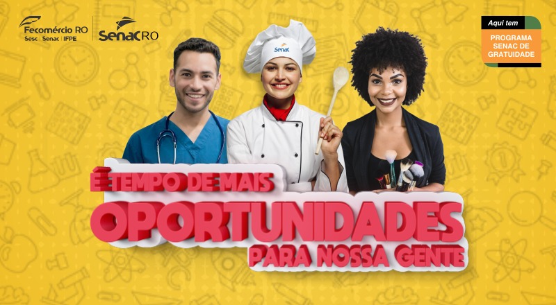 SENAC RONDÔNIA ABRE INSCRIÇÕES PARA MAIS DE 700 VAGAS EM CURSOS GRATUITOS - News Rondônia
